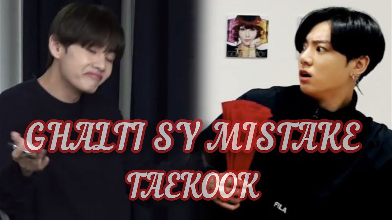 GHALTI SY MISTAKE (song)~Taekook FMV 💚💜🐻🐰||Taekook forever||#kimtaehyung#jeonjunkook#trending