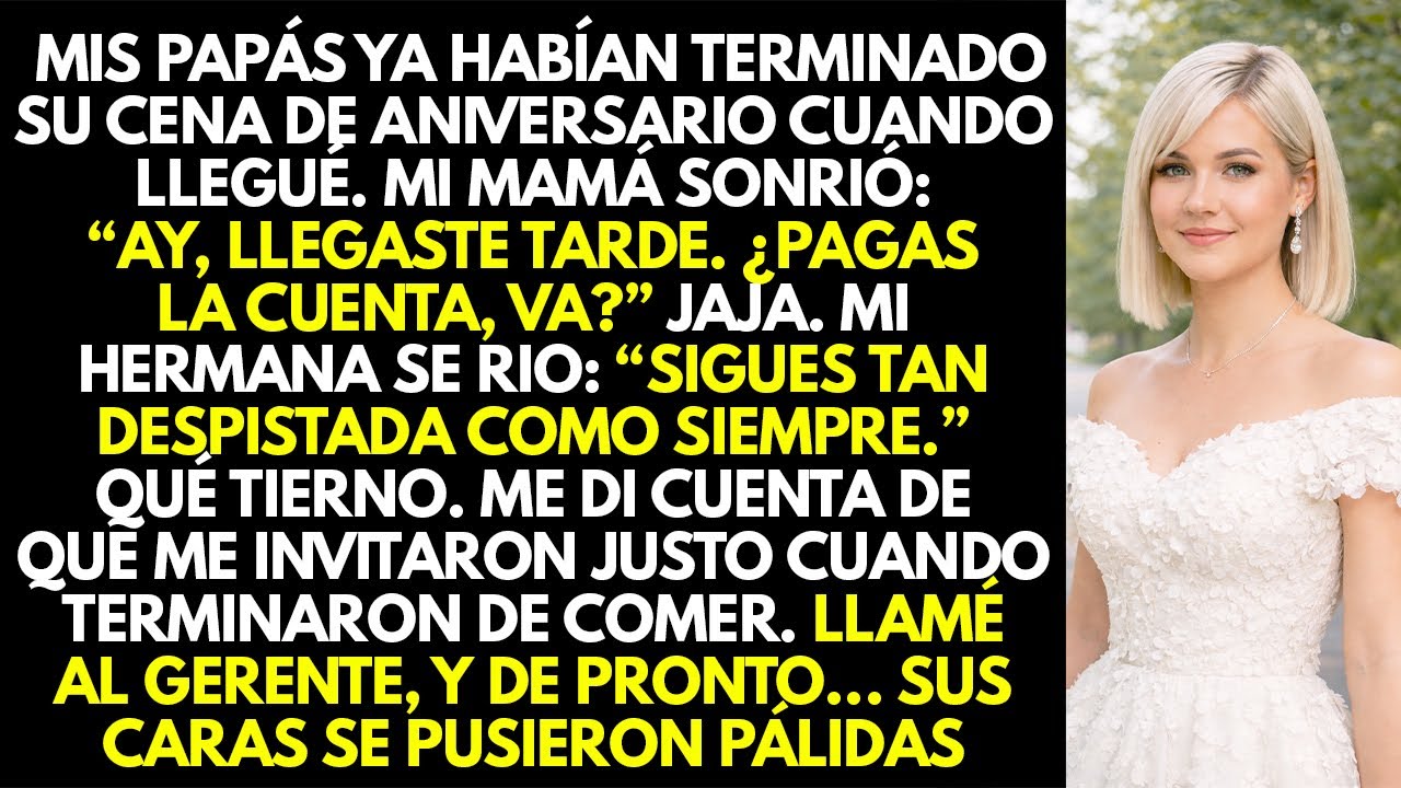Mis papás disfrutaron una cena de lujo… y esperaban que yo la pagara...