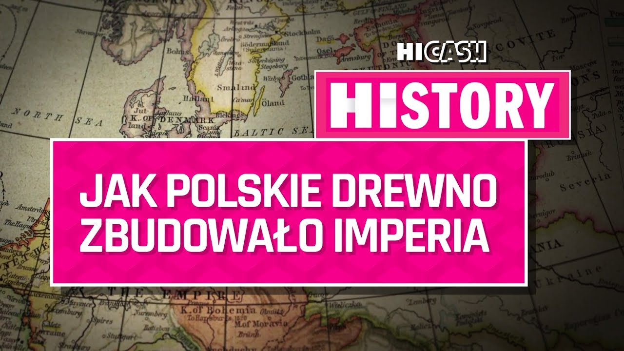 JAK POLSKIE DREWNO ZBUDOWAŁO IMPERIA | HiCash HiStory #3
