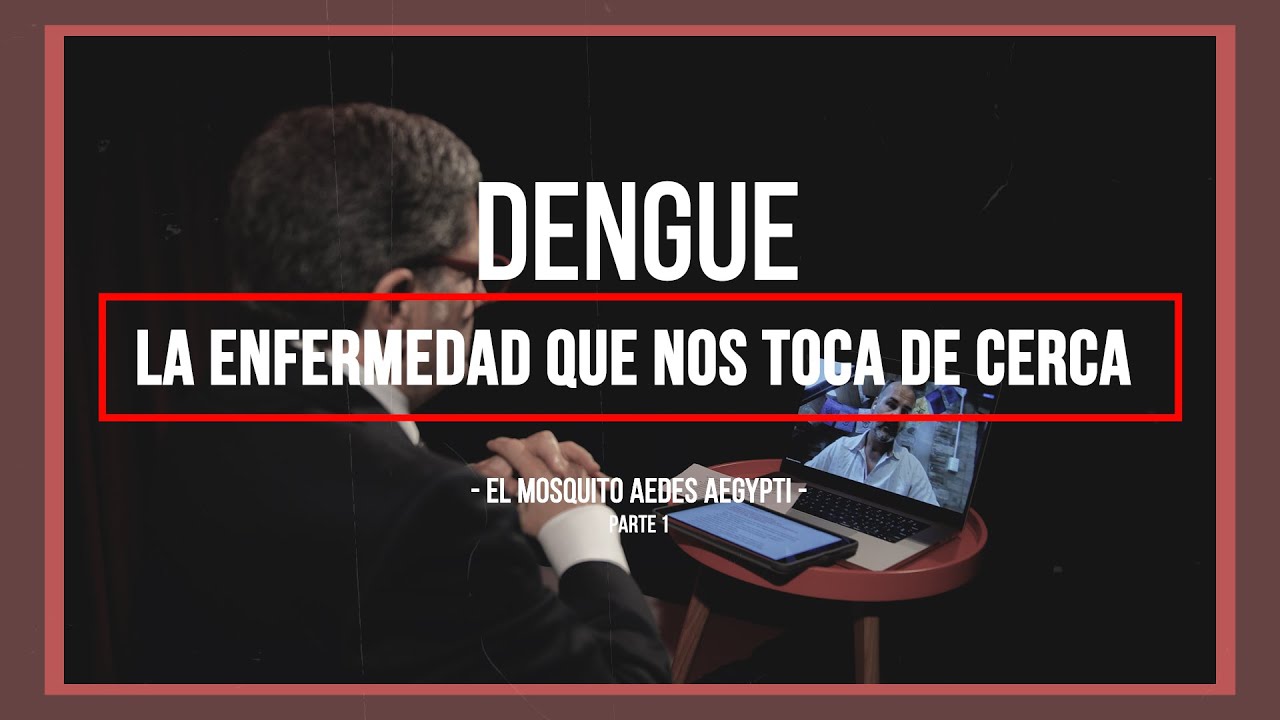 Dengue: La enfermedad que nos toca de cerca | Capítulo 1 | Entrevista a Adrián Díaz | Parte 1