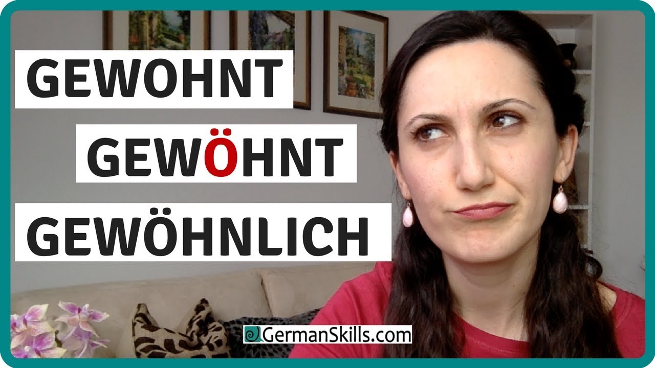 GEWOHNT - GEW&Ouml;HNT - GEW&Ouml;HNLICH | Typische Fehler - Deutsch lernen