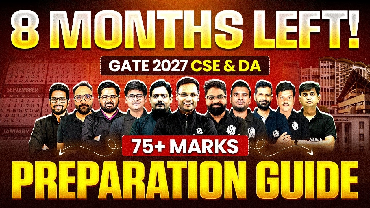8 Months Left!! 75+ Marks Preparation Guide | GATE 2027 | CSE & DA