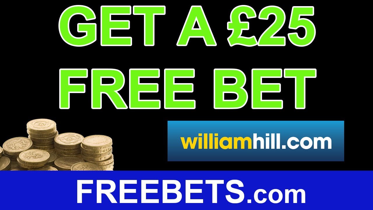 How To Get &pound;25 Free Bet On William Hill