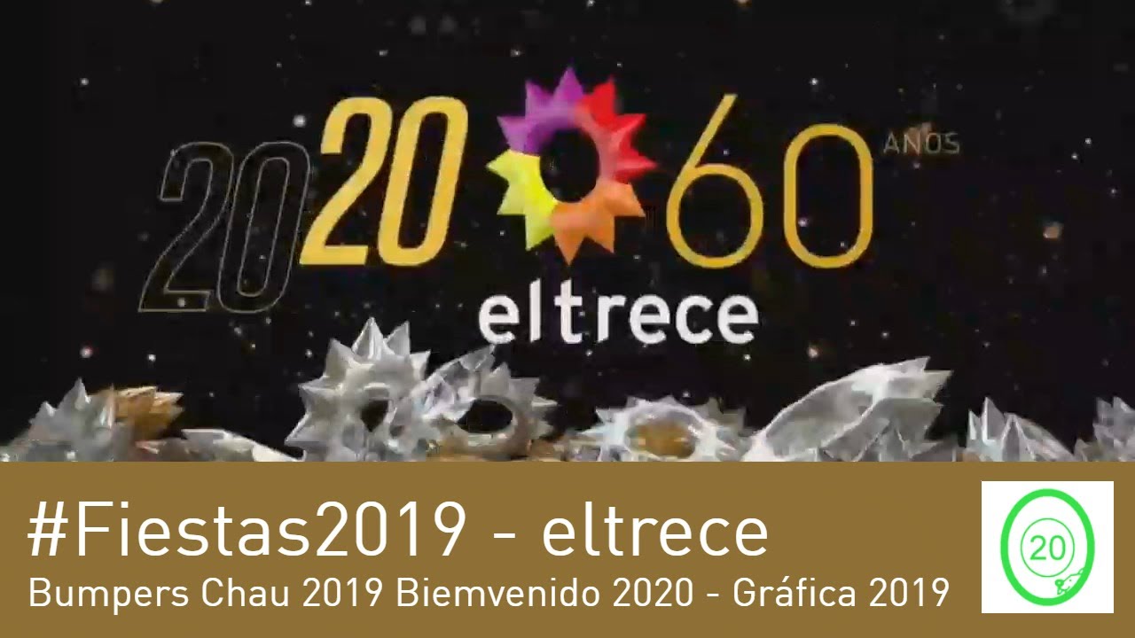 eltrece - Bumpers Chau 2019 Bienvenido 2020 60 años - Año nuevo 2020
