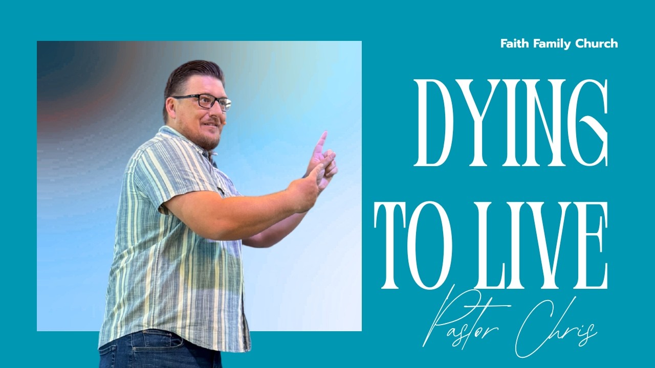Dying to Live | Pastor Chris DeBehnke