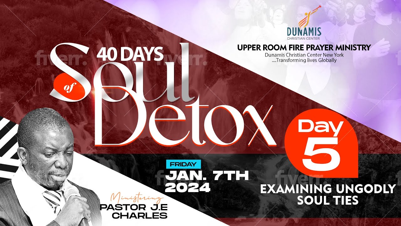 Day 5: EXAMINING UNGODLYSOUL TIES with Pastor J.E Charles