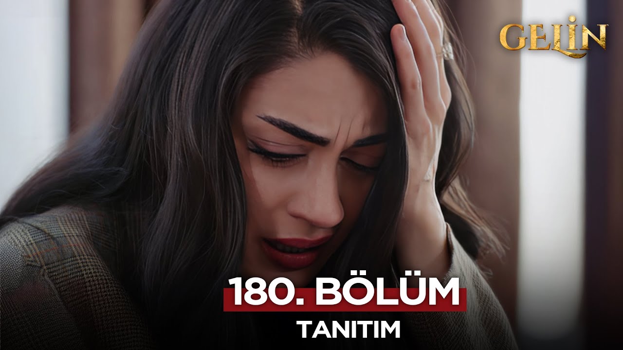 Gelin Dizisi 180. Bölüm (2.Sezon) Fragmanı | 11 Nisan Cuma 
