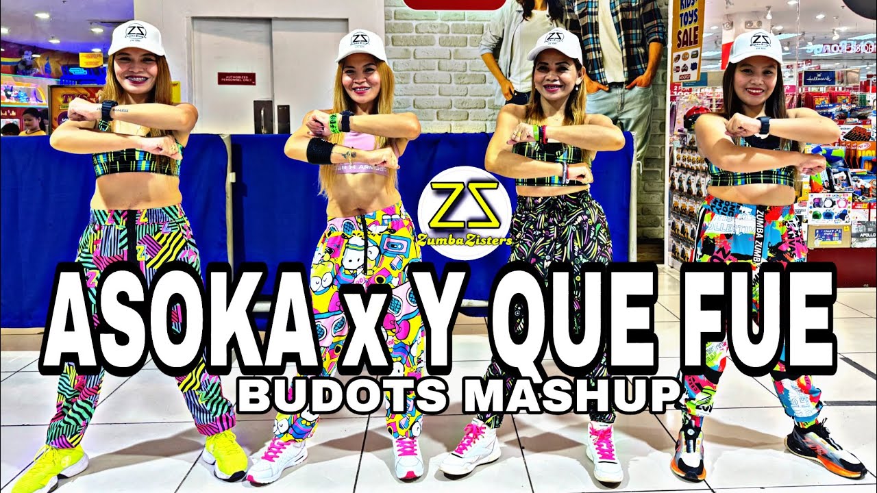 ASOKA X Y QUE FUE | Dj Jurlan BUDOTS MASHUP | TIKTOK TRENDS | ZUMBA DANCEFITNESS | ZUMBAZISTERS