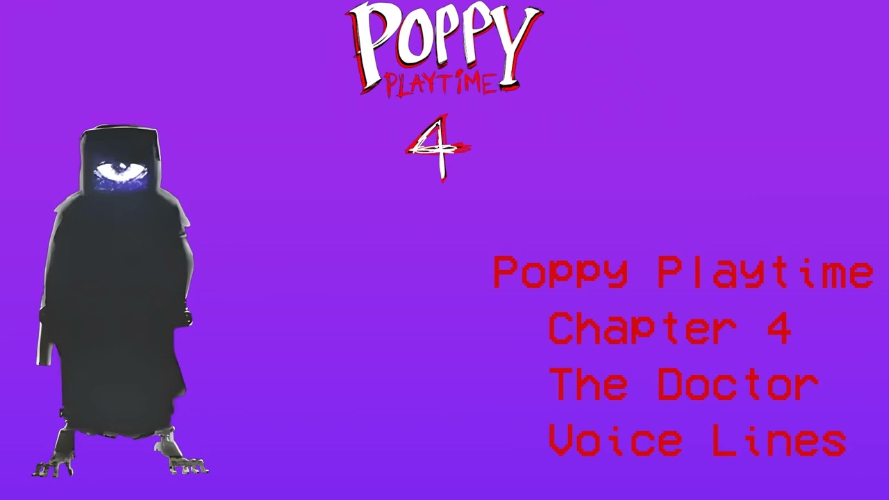 Poppy Playtime: Chapter 4 - The Doctor (Harley Sawyer) (Voice Lines)