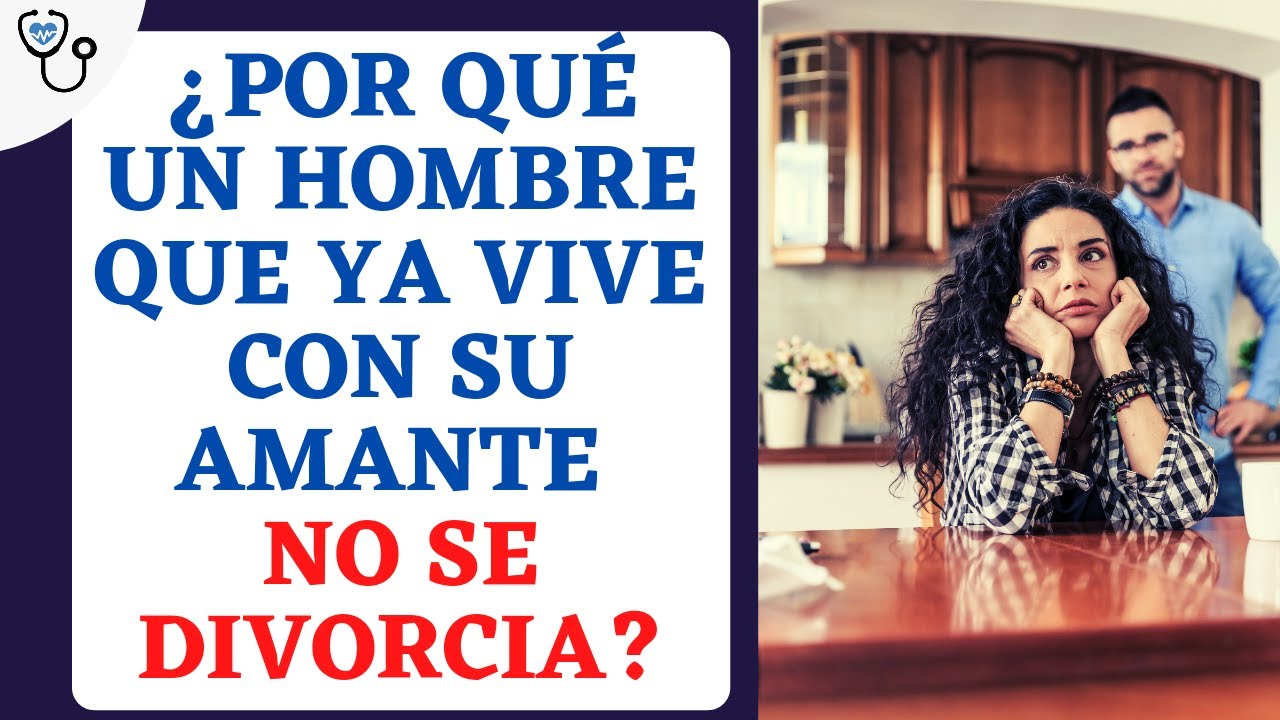 Porque un hombre que ya vive con su amante no se divorcia?