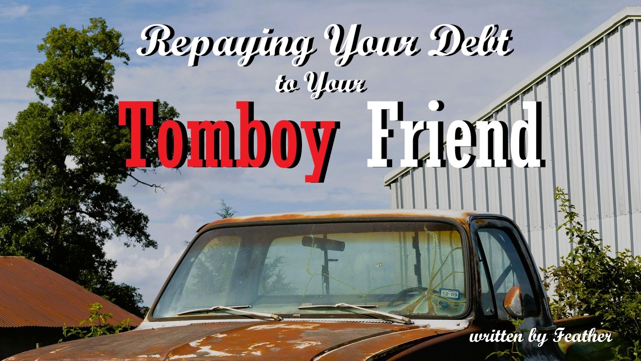 Repaying Your Debt to Your Tomboy Friend Roleplay, Pt. 2 -- (Female x Listener) (F4A)