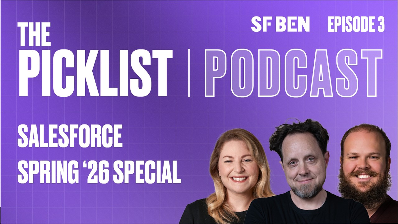 Salesforce Spring ‘26 - Our Favourite New Features | Picklist Podcast Episode 03