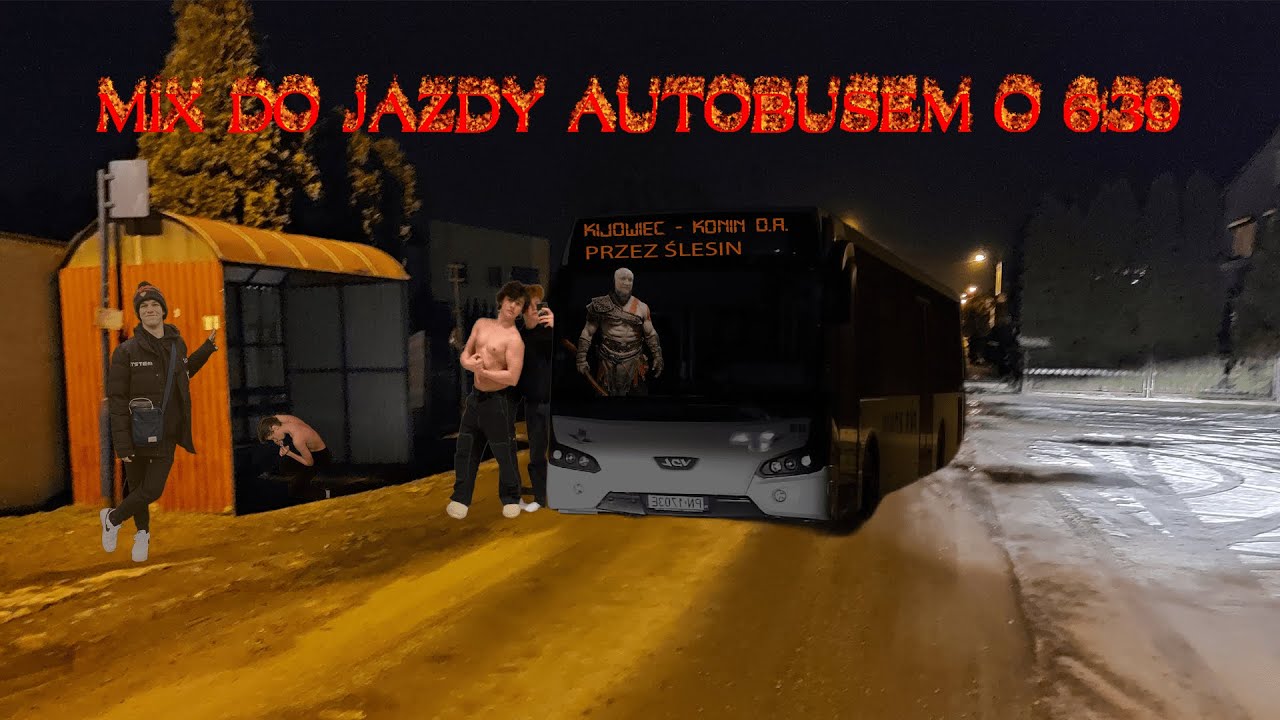🔥🔥MIX DO AUTOBUSU O 6:39 ZA 3.30 ZŁ* KURS KIJOWIEC - KONIN D.A. * J&Oacute;ZEK R. ZAPIERDALA * 🔥🔥
