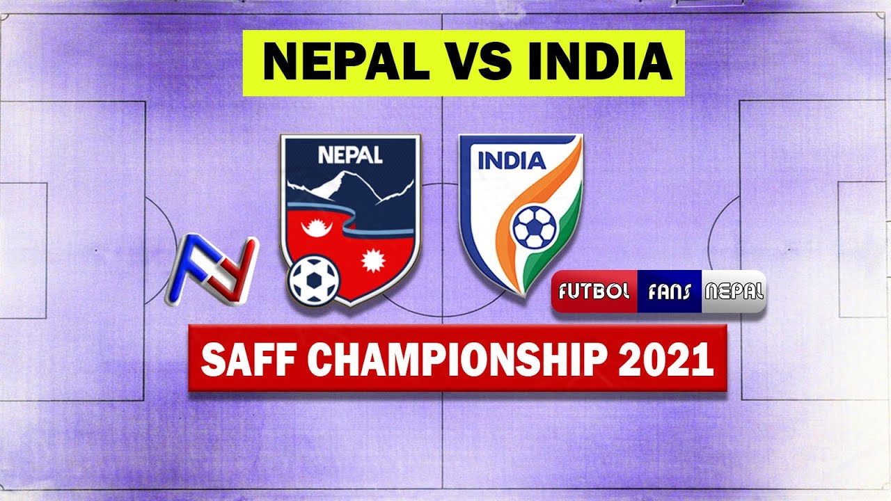 Next-Nepal vs India [SAFF CHAMPIONSHIP 2021]