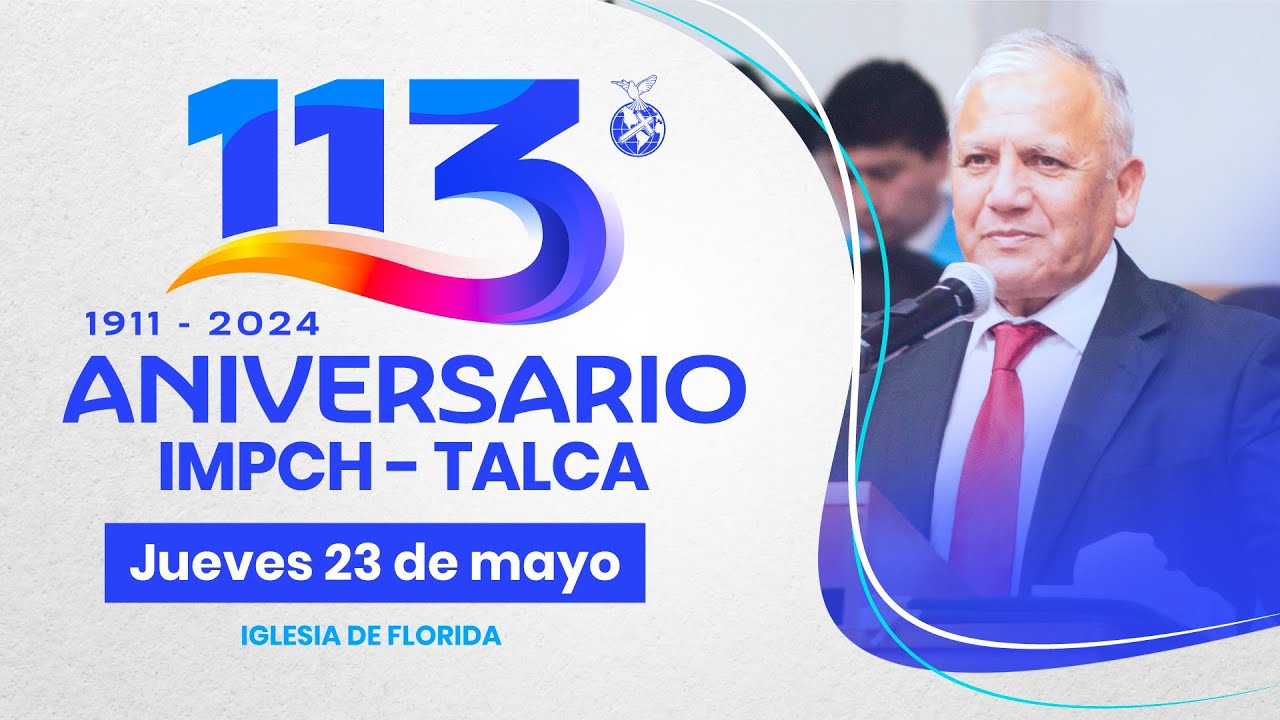 113º Aniversario IMPCH Talca 🔴 | Jueves 23 de Mayo