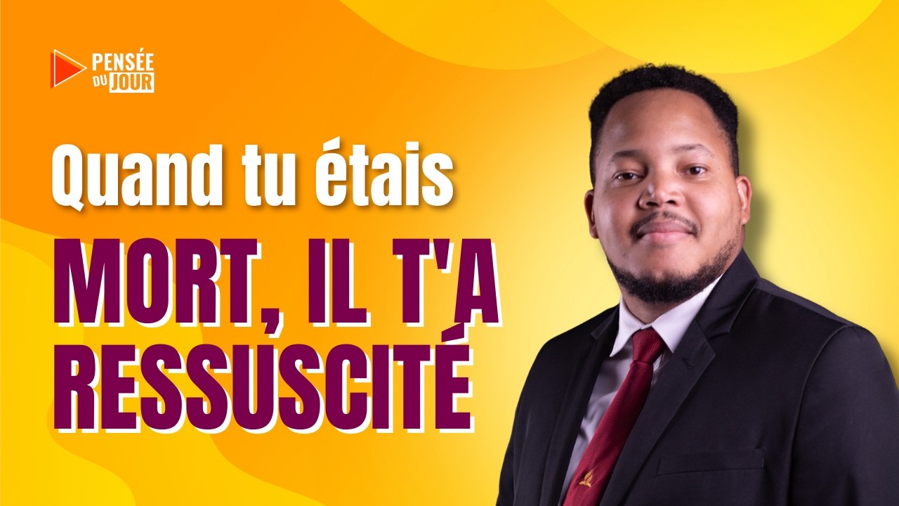 Quand tu étais mort, il t'a ressuscité | Pensée du Jour  🙏🏼