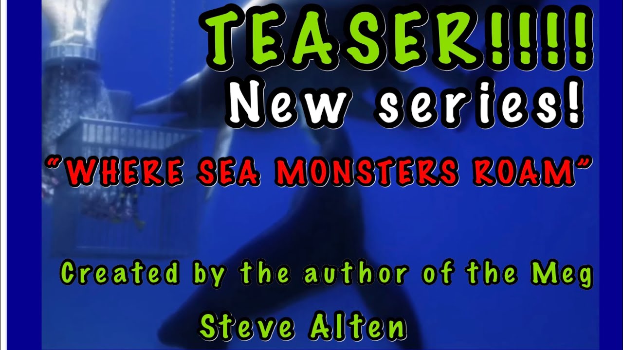 TEASER- WHERE SEA MONSTERS ROAM