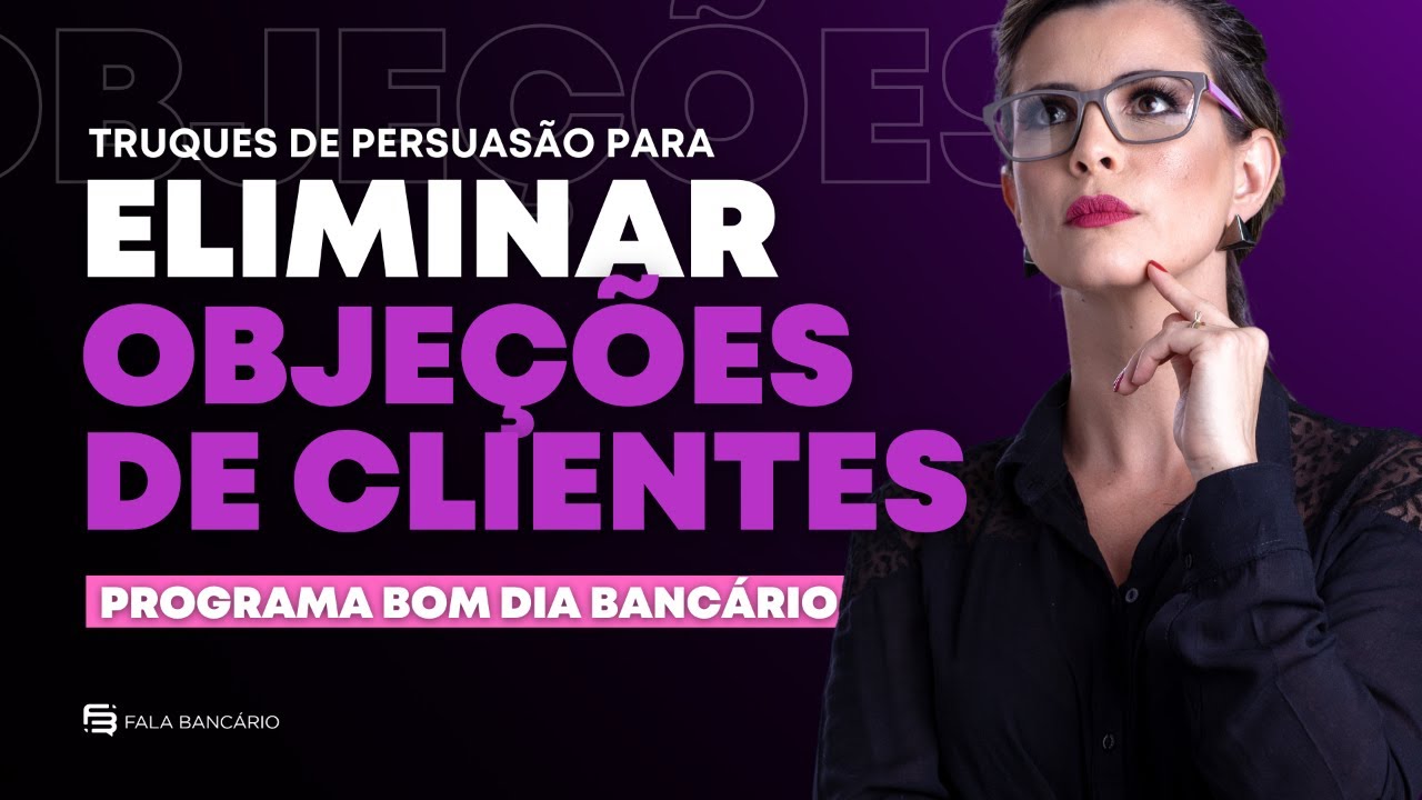 Truques de persuasão para eliminar objeções dos clientes
