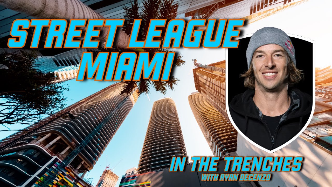 STREET LEAGUE | MIAMI | IN THE TRENCHES
