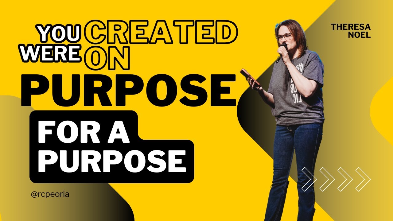 You Were Created for a Purpose | Theresa Noel | RockChurch