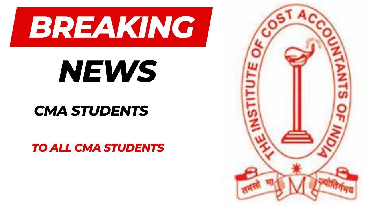 Breaking News | ICMAI Important Announcement | FOR All CMA Student | Biggest Notifications by ICMAI