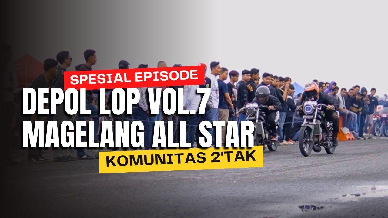 DEPOK LOP VOL.7 MAGELANG All STAR PECAH | RACING SHOW