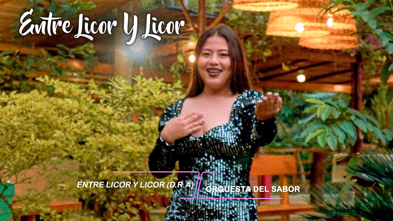 Entre Licor y Licor Orquesta del Sabor Video Oficial