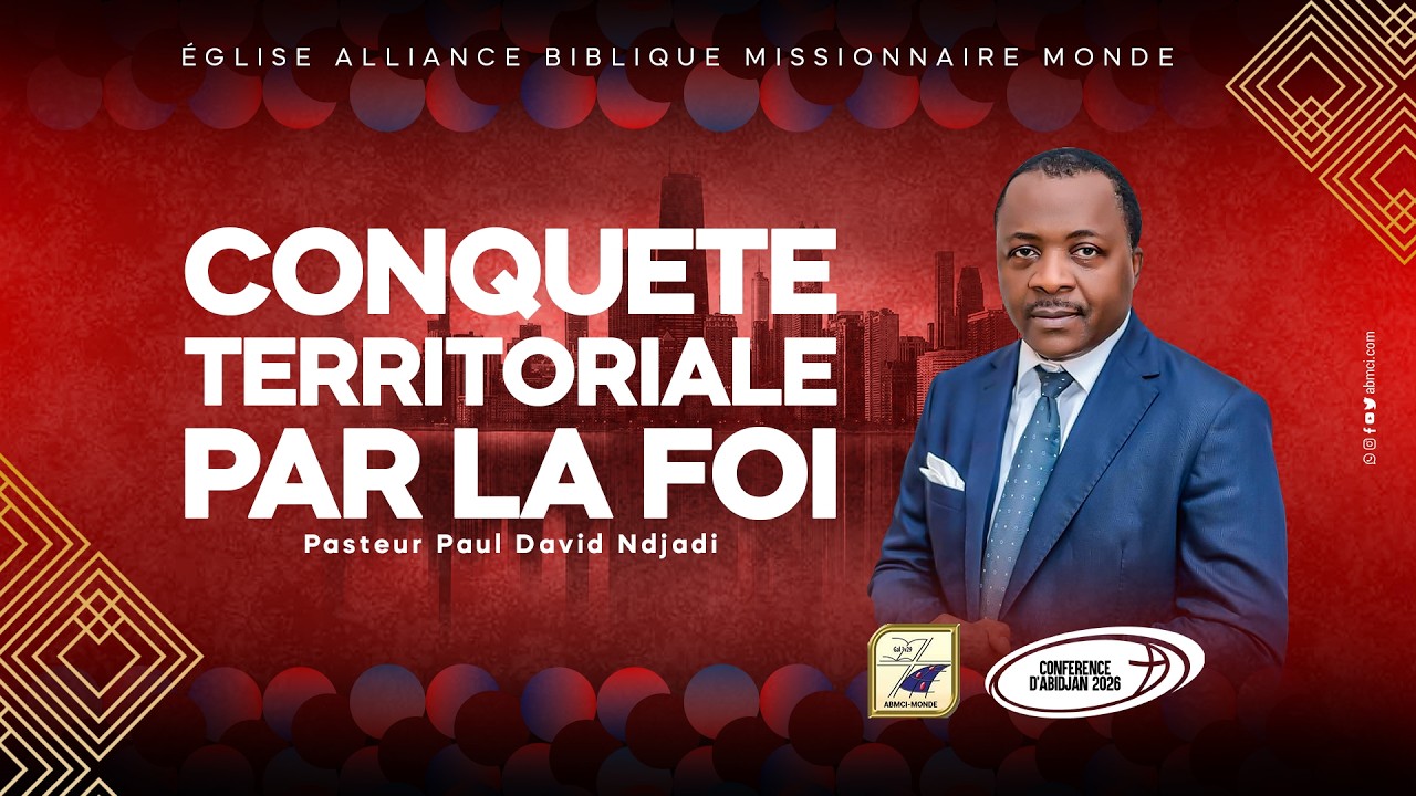 Pst PAUL DAVID N'DJADI | CONQUETE TERRITORIALE  PAR LA FOI  - CA2026