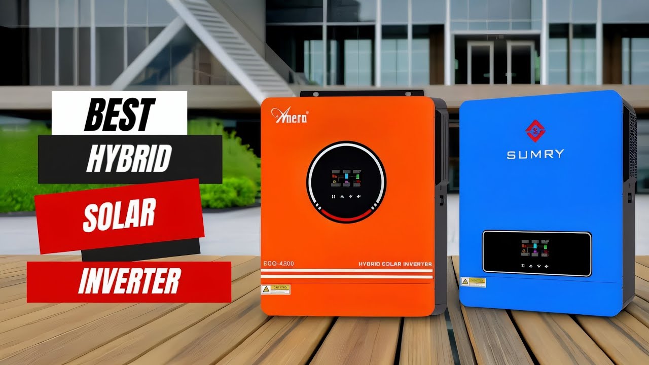 Best Hybrid Solar Inverters 2025 &ndash; Top 5 Picks for Home & Off-Grid Use!