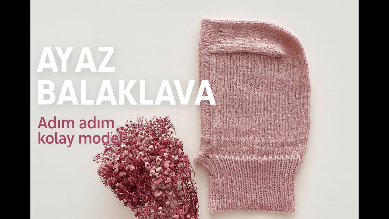 AYAZ Balaklava Nasıl Örülür? | Adım Adım En Kolay Balaklava Modeli | Knitting Balaclava