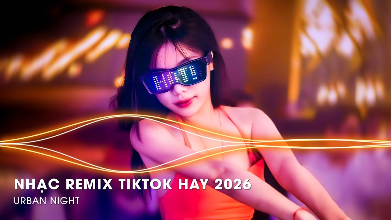 NONSTOP Club 2026 Vinahouse Việt Mix - Nhạc Remix Hot TikTok 2026 - BXH Nhạc Trẻ Remix Hot Nhất