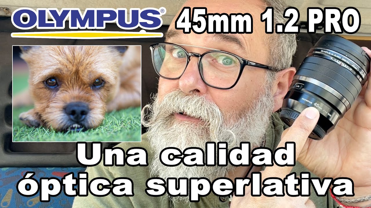 Prueba Olympus / Zuiko 45mm 1.2 PRO - EN ESPAÑOL