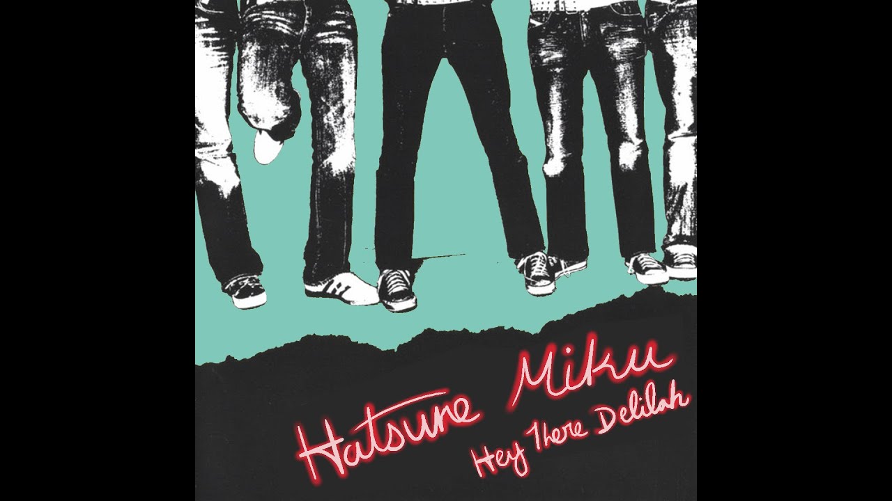 Hey There Delilah (Miku Cover)