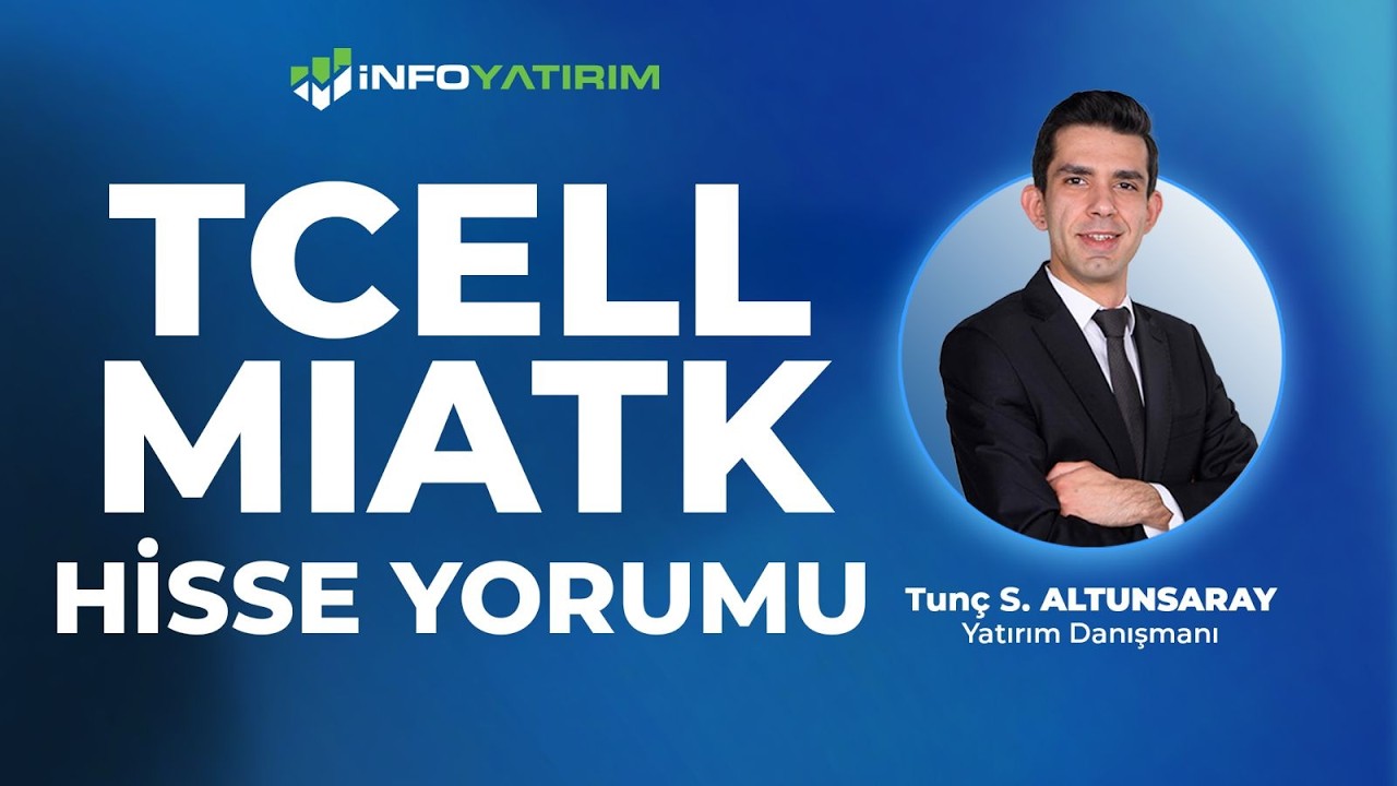 TCELL - MIATK Hisse Yorumu I Tun&ccedil; Safa Altunsaray  '15 Mart 2026' | İnfo Yatırım