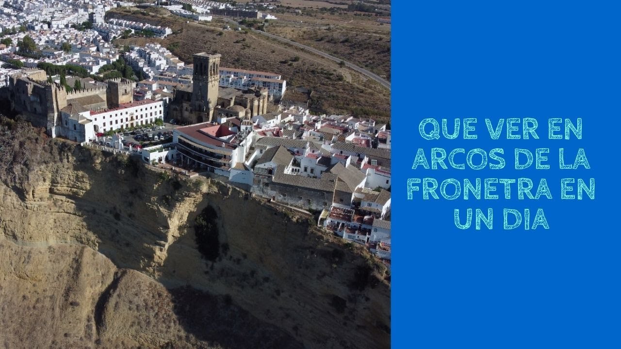 Que ver en Arcos de la Frontera en un dia #69 viajes