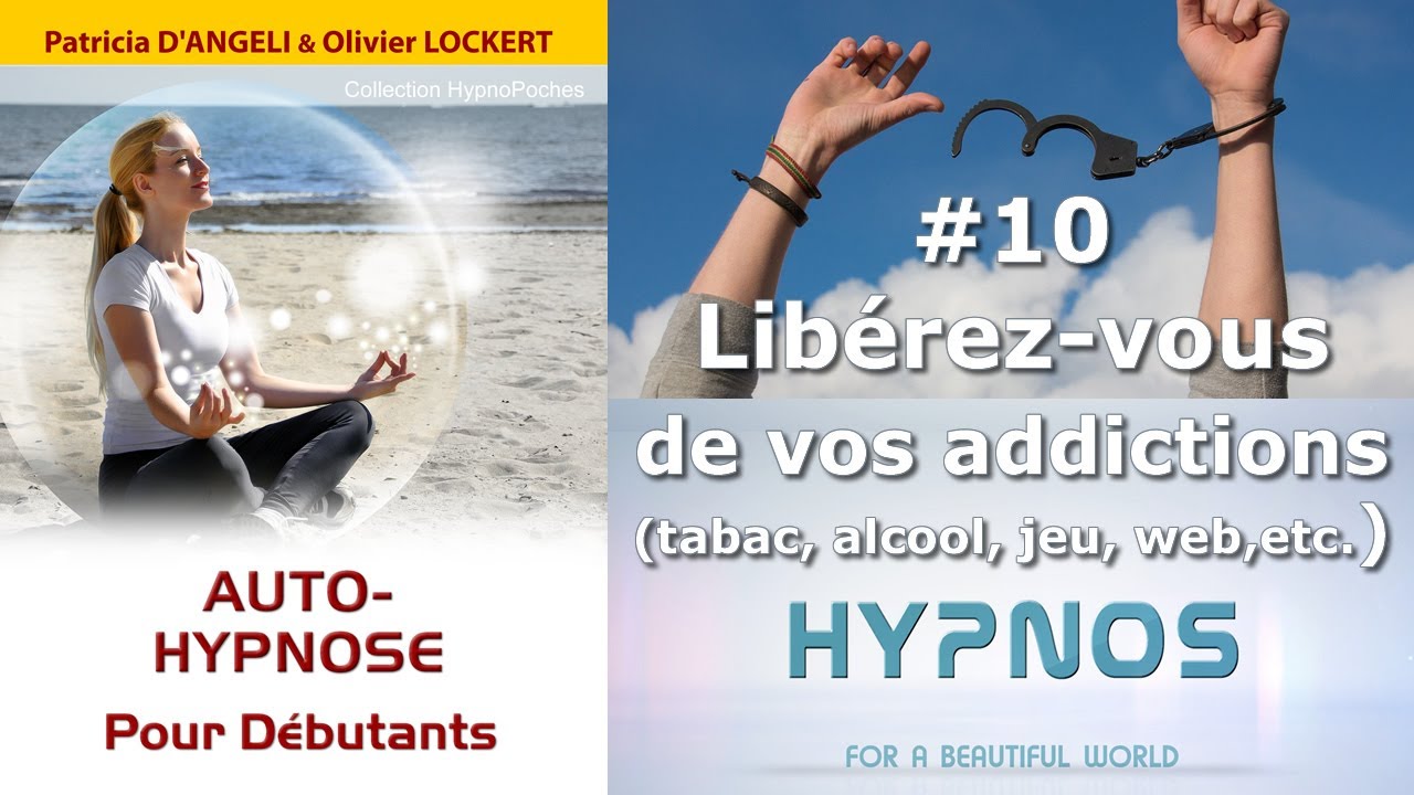 [AH #10] LIBEREZ-VOUS de vos Addictions (Hypnose)