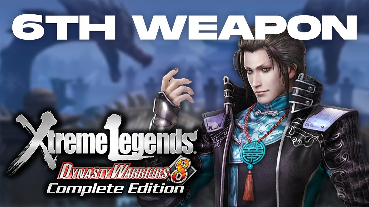 Dynasty Warriors 8 Xtreme Legends | Jia Chong's 6th Weapon Guide