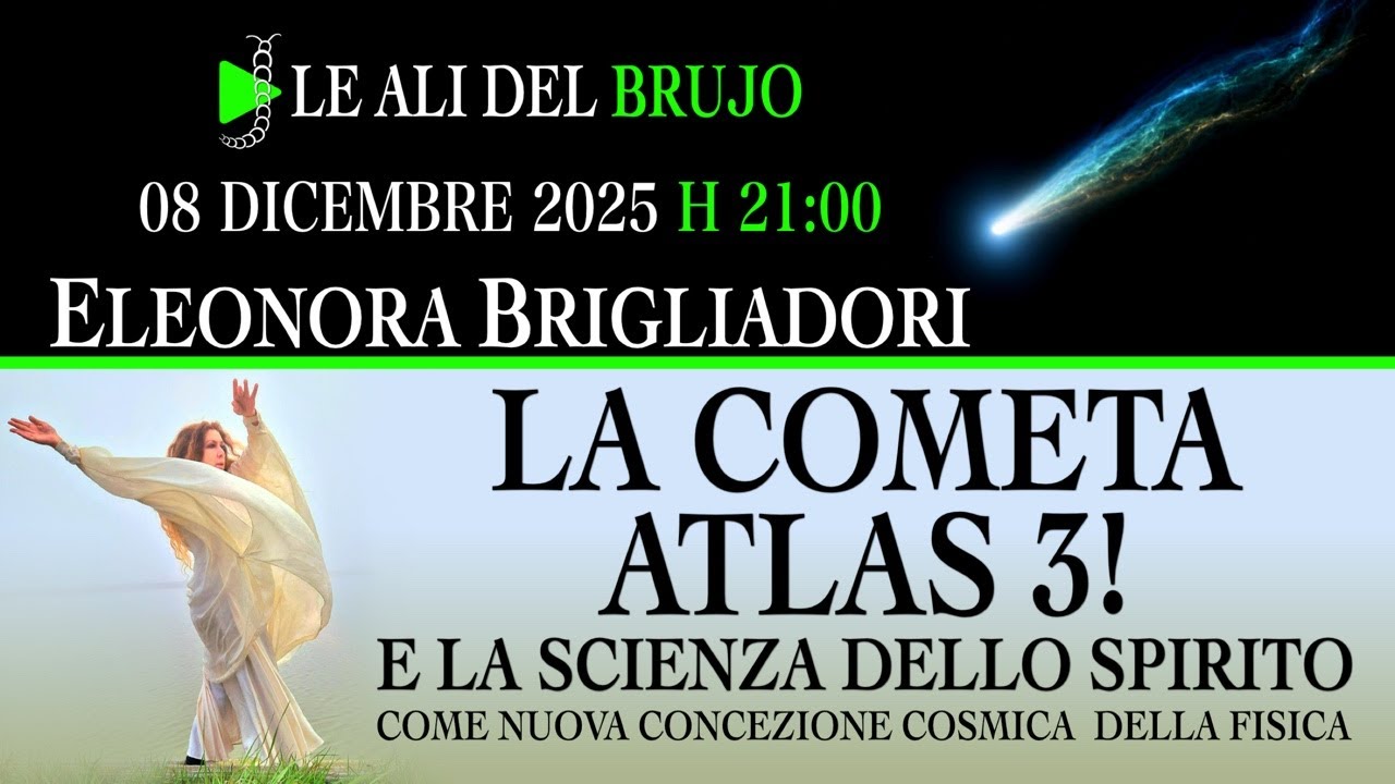 LA COMETA ATLAS 3! DAL PUNTO DI VISTA DELLA SCIENZA DELLO SPIRITO. Con Eleonora Brigliadori