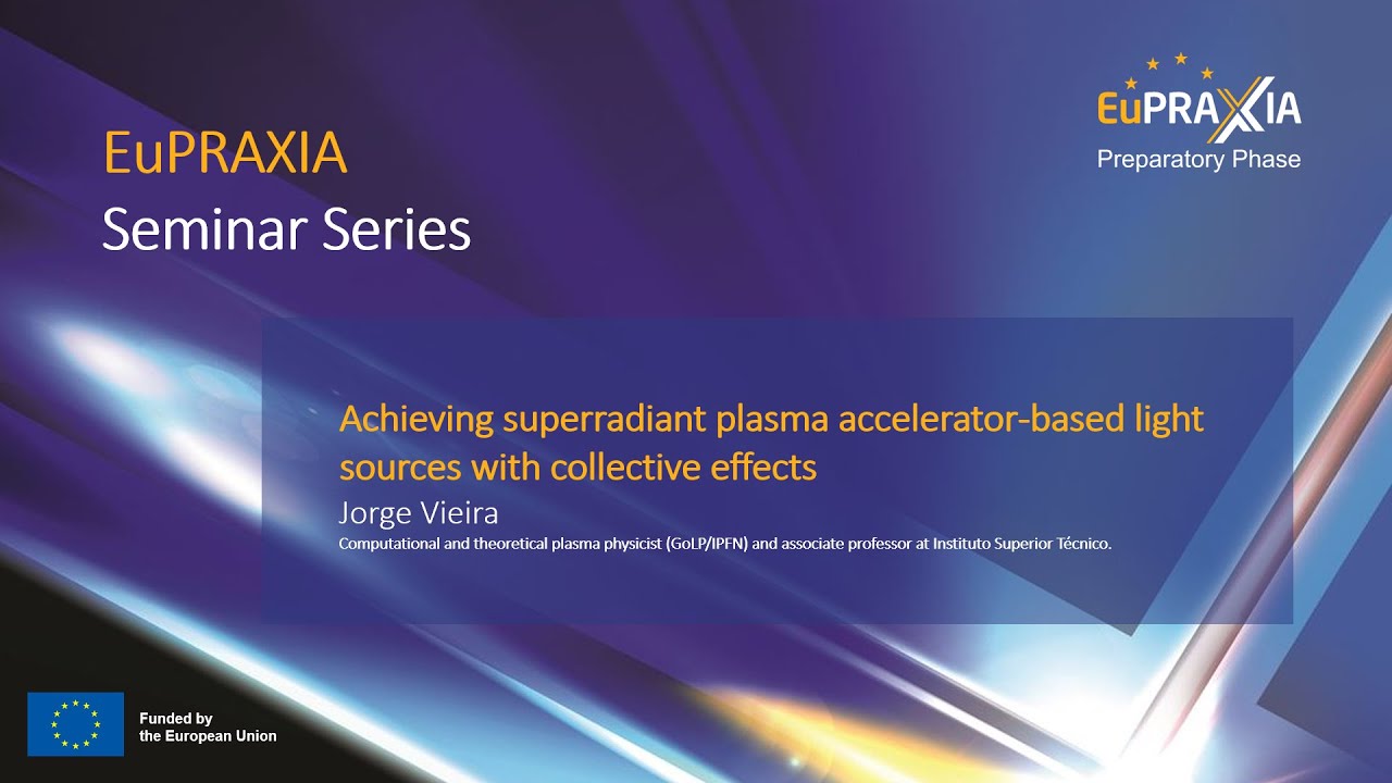 Achieving superradiant plasma accelerator-based light sources with collective effects | Jorge Vieira