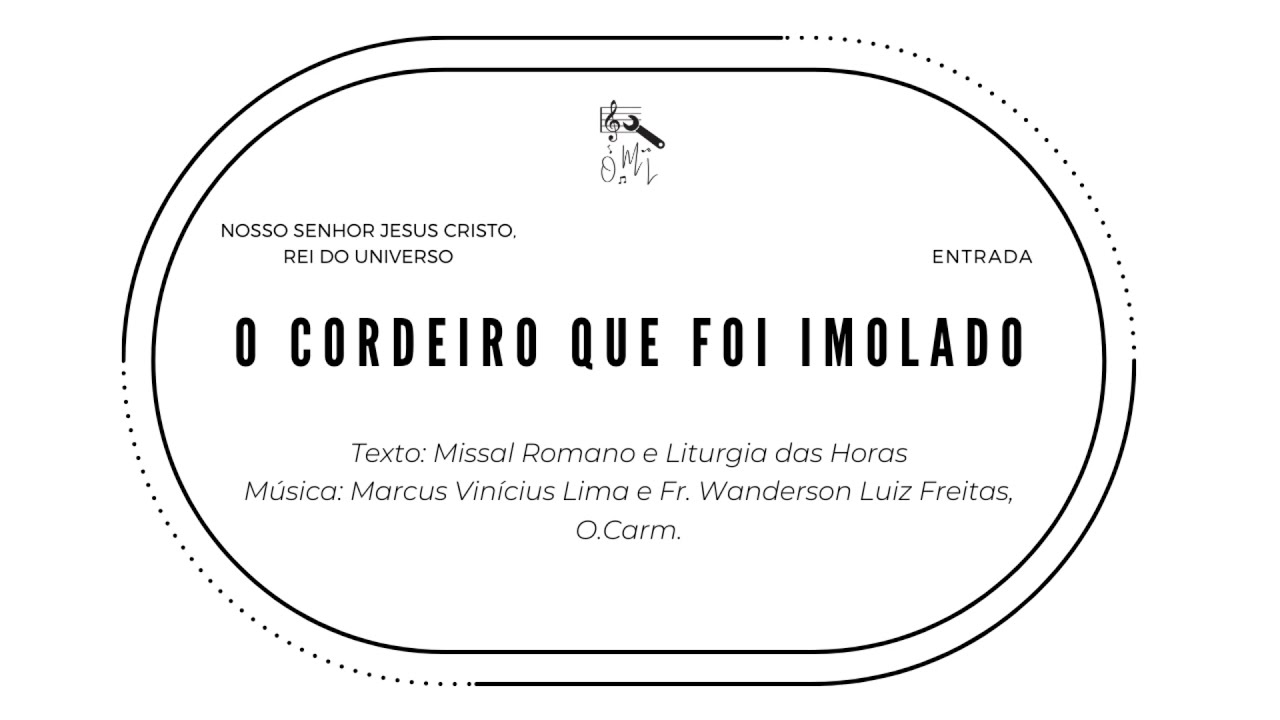 O Cordeiro que foi imolado (Entrada, Cristo Rei)
