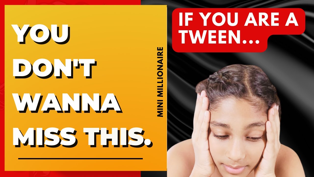 Episode - 23 | Mini Millionaire - For EVERY TWEEN to WATCH.