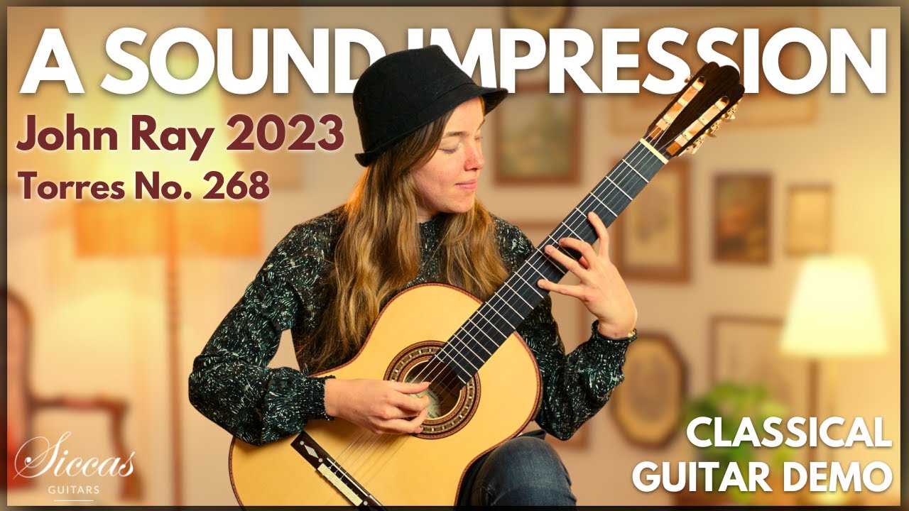 A Sound Impression: John Ray &ndash; 2023 Torres No. 268 | Classical Guitar Demo
