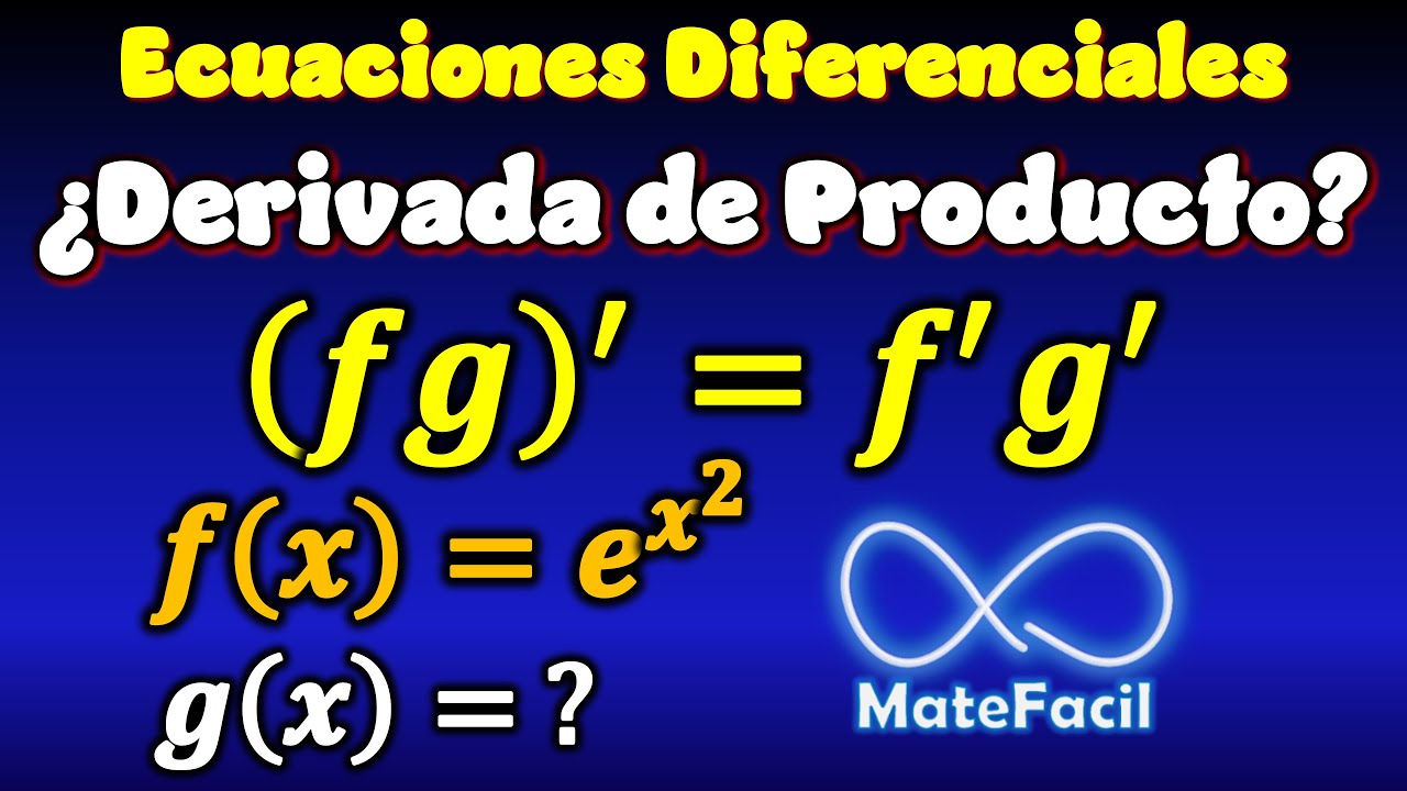 ¿Derivada de Producto es igual a Producto de Derivadas? - Ecuaciones Diferenciales