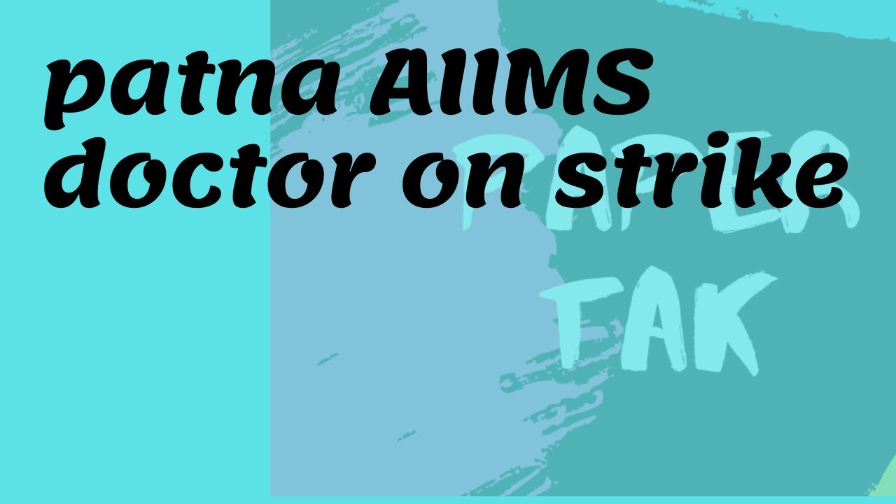 patna AIIMS ke doctor strike pr
