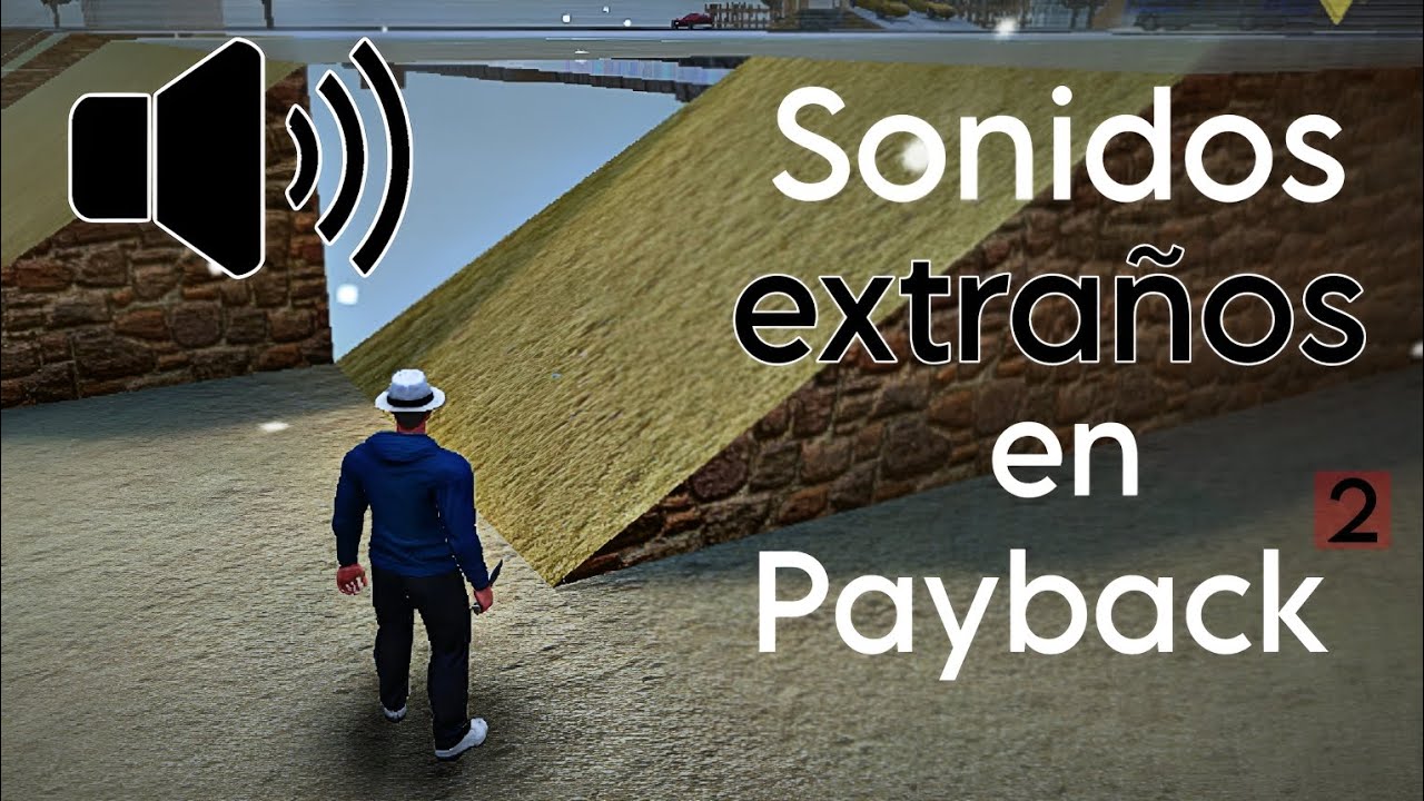 Sonidos EXTRAÑOS en Payback 2!?
