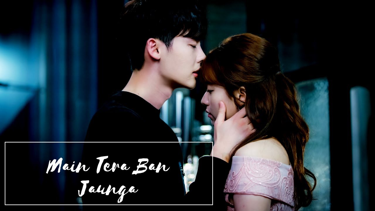 Tera Ban Jaunga || W Two Worlds Hindi Mix || Korean Mix || Lee Jong suk & Han Hyo joo || Lovers || W