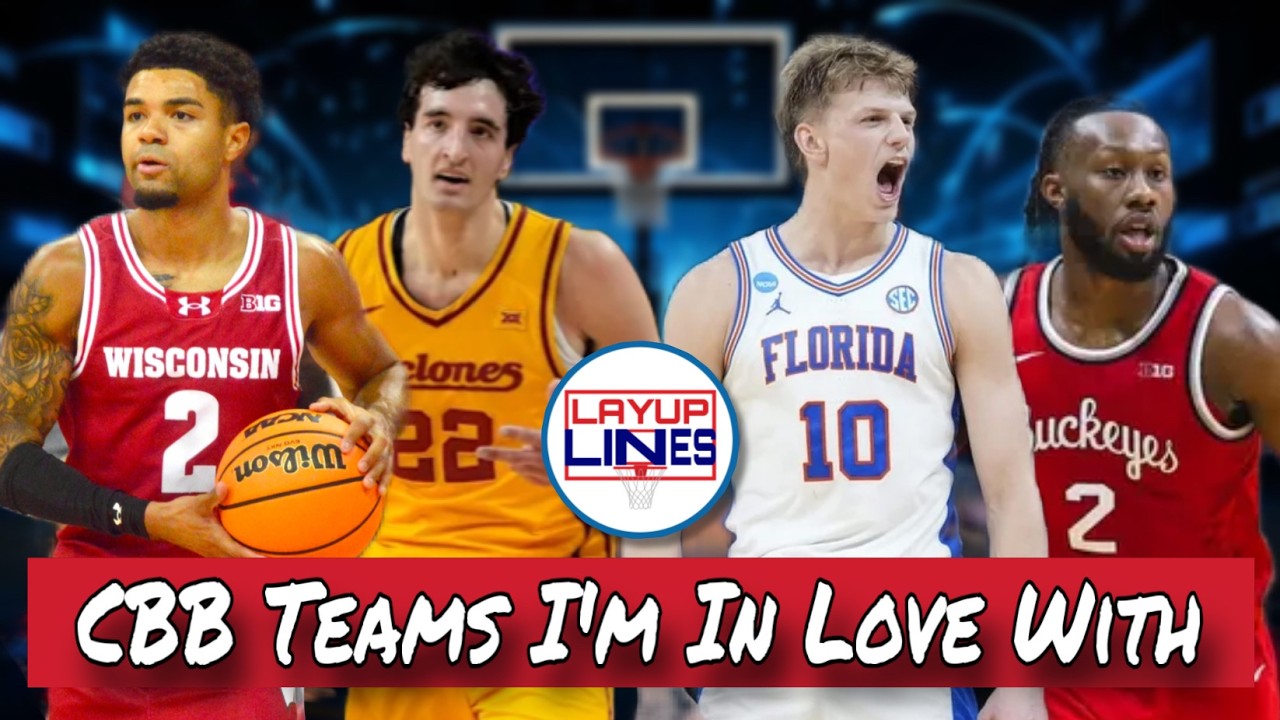 College Hoops Teams That I am In Love With: Layup Lines College Basketball Preview 2/13