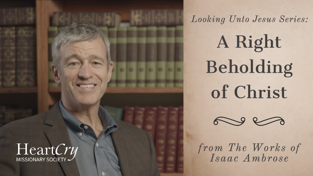 A Right Beholding of Christ | Looking Unto Jesus | Paul Washer
