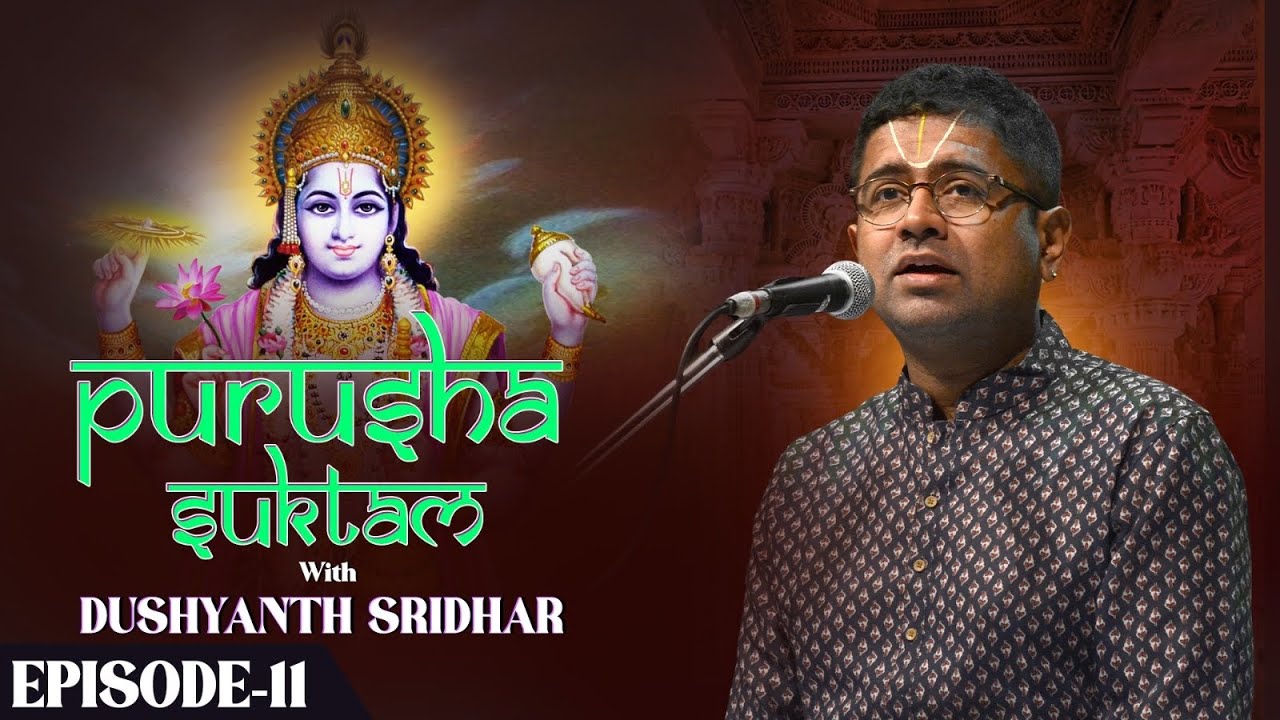Episode - 11 Purusha Suktam with Dushyanth Sridhar | Part - 3 | English Lecture