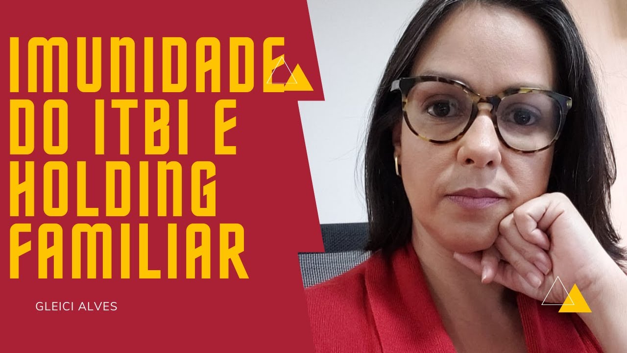 Imunidade do ITBI e Holding Familiar (Planejamento Patrimonial)
